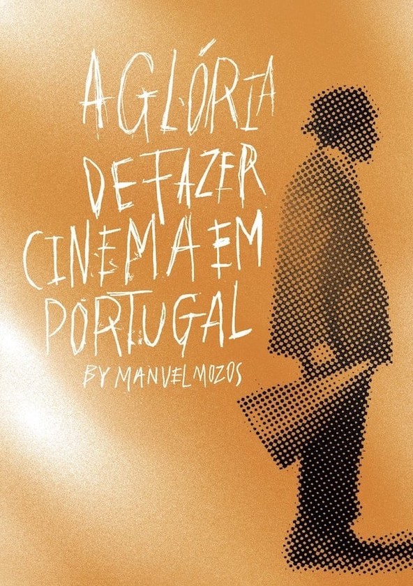 película A Glória de Fazer Cinema em Portugal