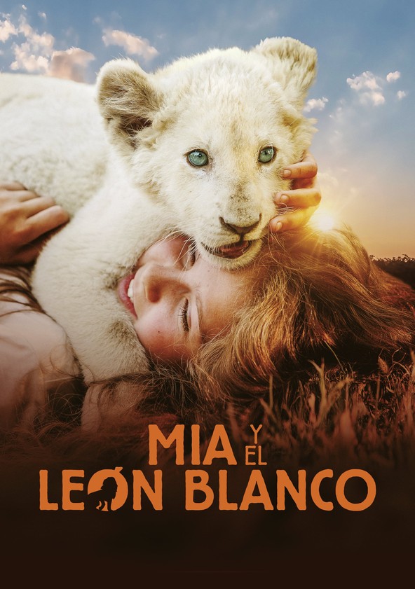 película Mia y el león blanco