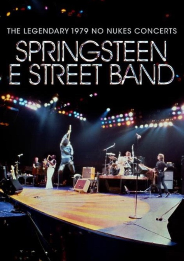 película Bruce Springsteen & The E Street Band: The Legendary 1979 No Nukes Concerts