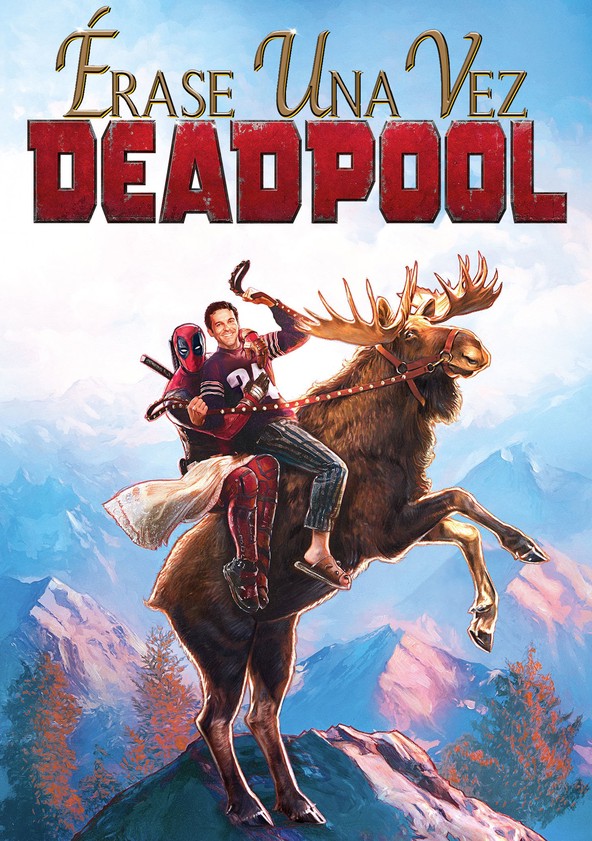 película Érase una vez Deadpool