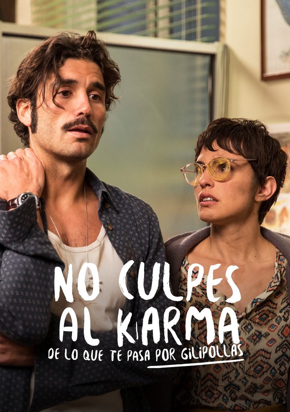 dónde ver película No culpes al karma de lo que te pasa por gilipollas