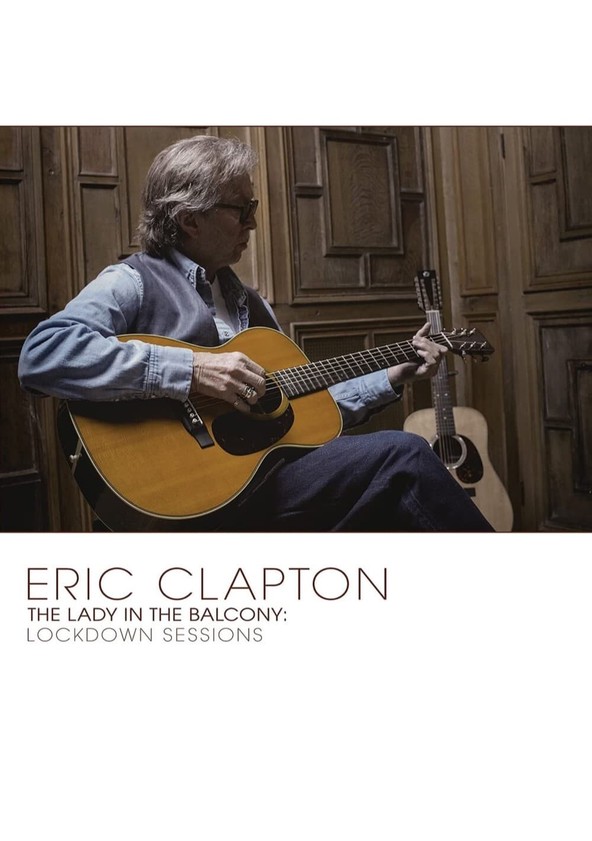 película Eric Clapton: The Lady In The Balcony: Lockdown Sessions