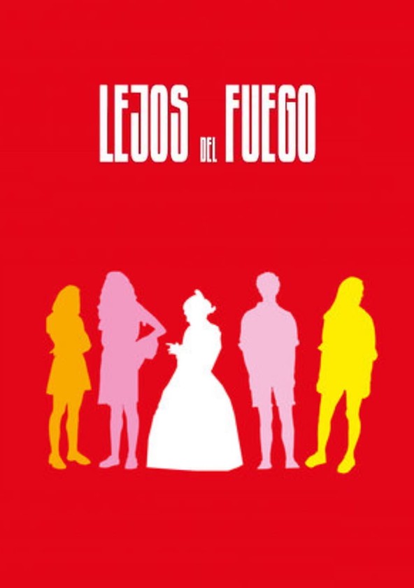 película Lejos del fuego