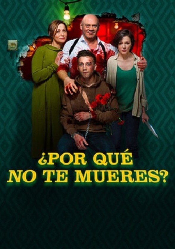 película ¿Por qué no te mueres?