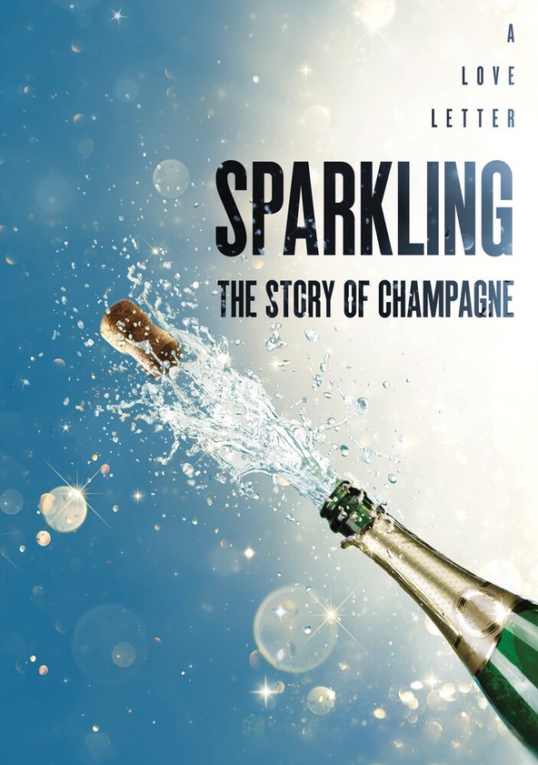 dónde ver película Sparkling: The Story Of Champagne