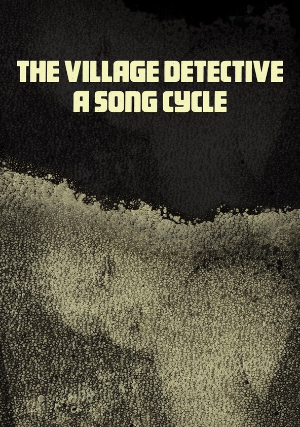 película The Village Detective: A Song Cycle