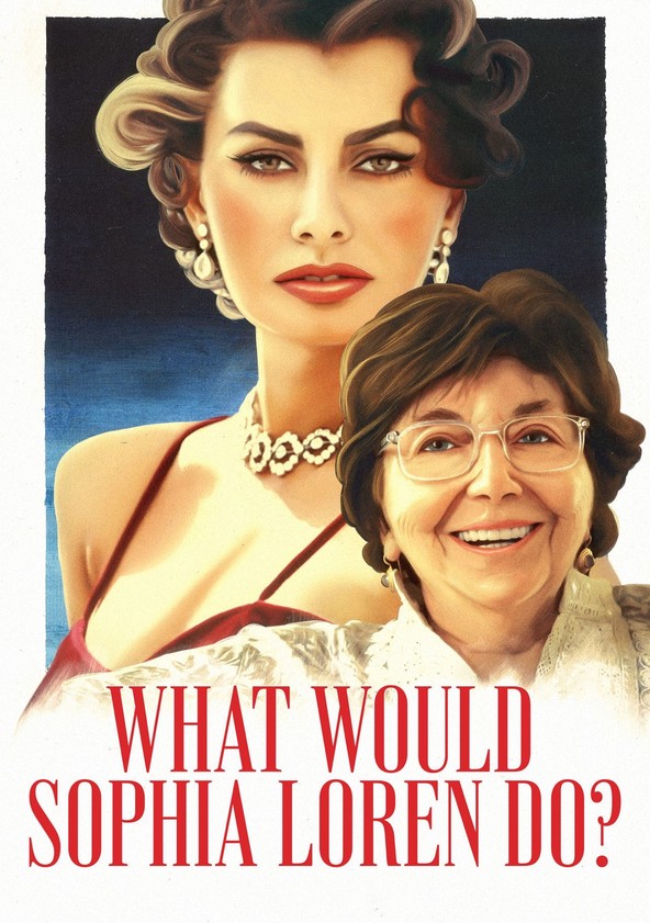 película What Would Sophia Loren Do?