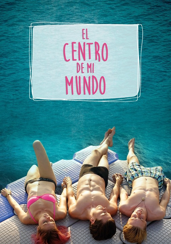 película El centro de mi mundo