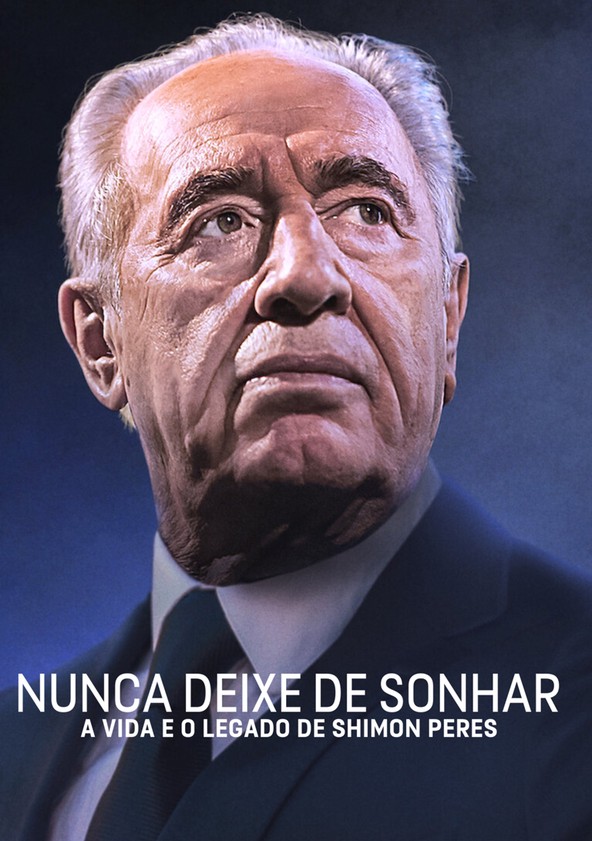 película Never Stop Dreaming: The Life and Legacy of Shimon Peres