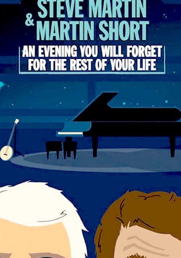 película Steve Martin and Martin Short: An Evening You Will Forget for the Rest of Your Life