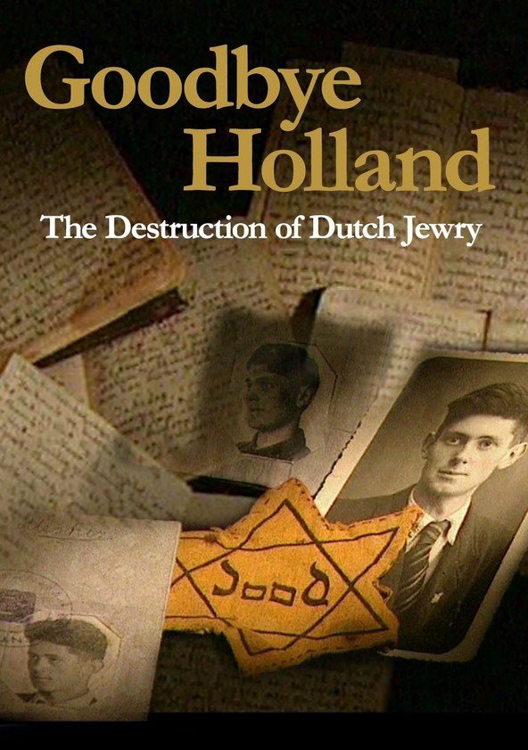 dónde ver película Goodbye Holland: The Destruction of Dutch Jewry