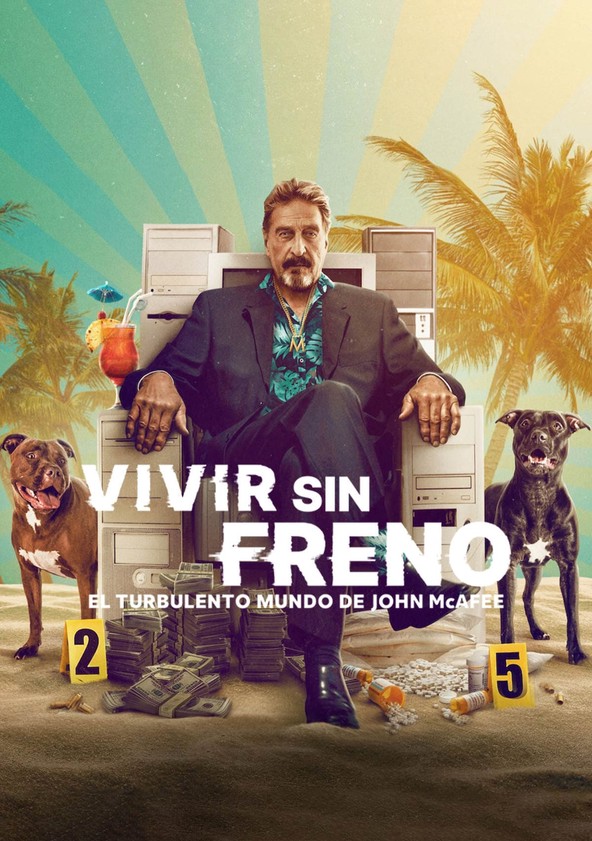 película Vivir sin freno: El turbulento mundo de John McAfee