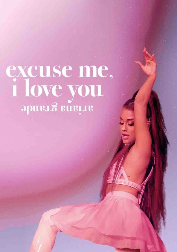 película Ariana Grande: Excuse me, I love you