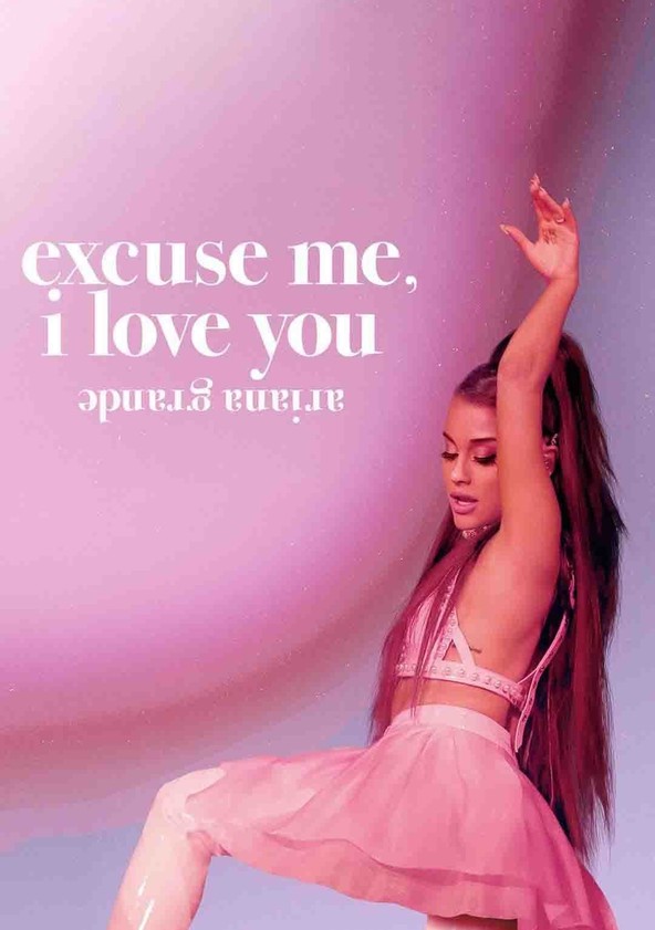 dónde ver película Ariana Grande: Excuse me, I love you