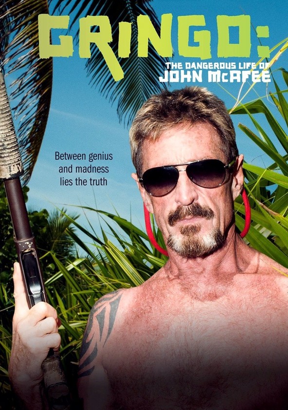 película Gringo: The Dangerous Life of John McAfee