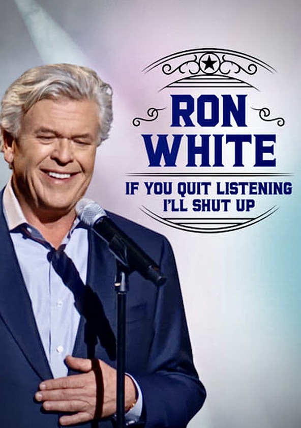 película Ron White: If You Quit Listening, I'll Shut Up